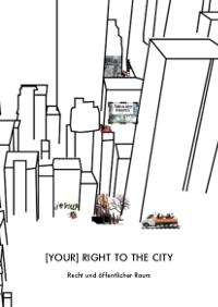 Right to the City – Recht und öffentlicher Raum