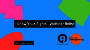 Blauer Hintergrund mit farbigen Elemeneten, Schriftzug Know Your Rights | Webinarreihe und die Logos von IG Kultur Wien sowie Bureau für Selbstorganisierung